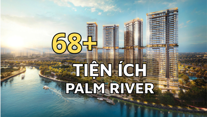 68+ tiện ích nội khu Palm River có gì? Khám phá hệ sinh thái “tái tạo năng lượng” tại Palm City Quận 2